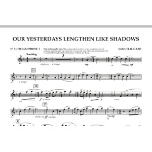 Our Yesterdays Lengthen Like Shadows - Eb Alto Saxophone 1