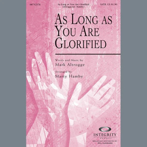 As Long As You Are Glorified