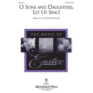 O Sons And Daughters, Let Us Sing!