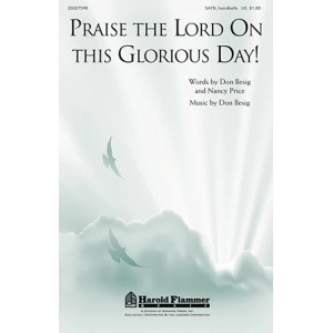 Praise The Lord On This Glorious Day