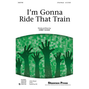 I'm Gonna Ride That Train
