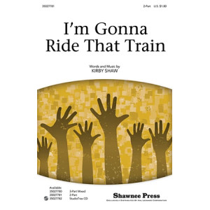 I'm Gonna Ride That Train