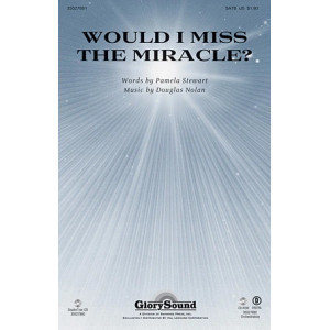 Would I Miss The Miracle?