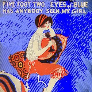 Five Foot Two, Eyes Of Blue (Has Anybody Seen My Girl?)