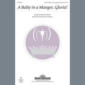 A Baby In A Manger, Gloria!