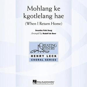 Mohlang Ke Kgotlelang Hae (When I Return Home)