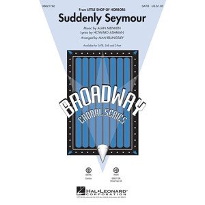 Suddenly Seymour (from Little Shop of Horrors) (arr. Alan Billingsley)