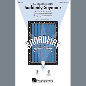 Suddenly Seymour (from Little Shop of Horrors) (arr. Alan Billingsley)