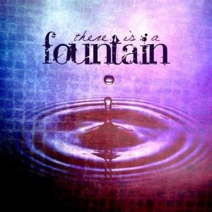 There Is A Fountain