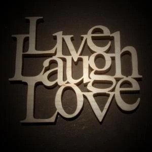 Live, Laugh And Love