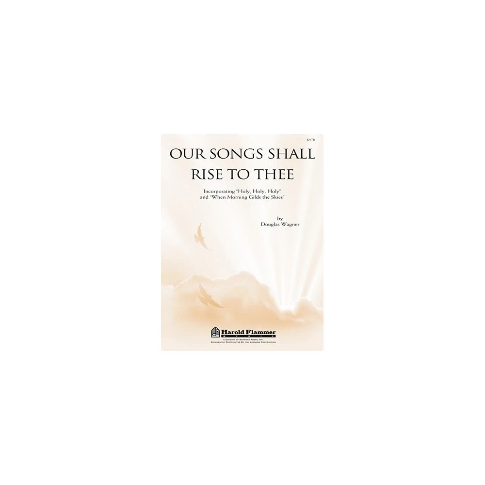 Our Songs Shall Rise To Thee