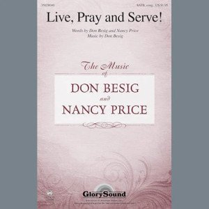 Live, Pray And Serve!