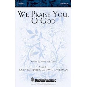 We Praise You, O God