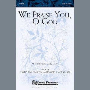 We Praise You, O God