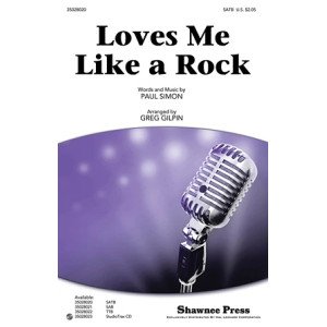 Loves Me Like A Rock (arr. Greg Gilpin)