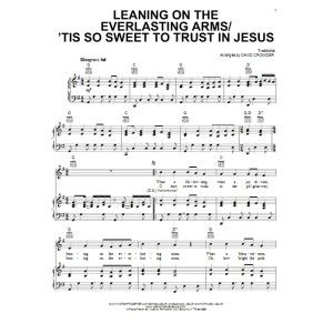 Leaning On The Everlasting Arms / 'Tis So Sweet To Trust In Jesus