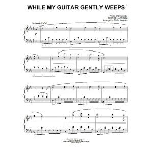 While My Guitar Gently Weeps [Classical version] (arr. Phillip Keveren)