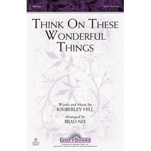 Think On These Wonderful Things