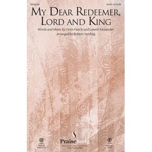 My Dear Redeemer, Lord And King