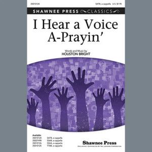 I Hear A Voice A-Prayin'