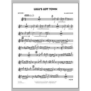 Lulu's Left Town - Alto Sax 1
