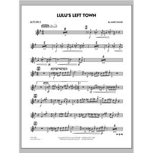 Lulu's Left Town - Alto Sax 2