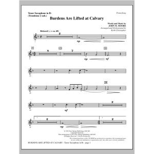 Burdens Are Lifted At Calvary - Tenor Sax (sub. Tbn 2)