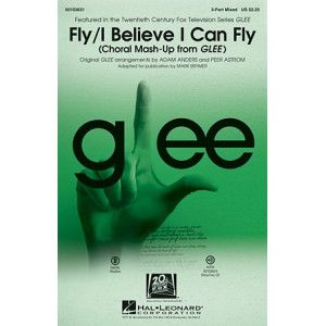 Fly / I Believe I Can Fly (Choral Mash-up from Glee) (ed. Mark Brymer)