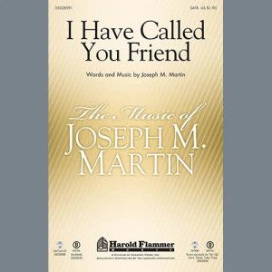 I Have Called You Friend
