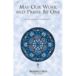 May Our Work And Praise Be One
