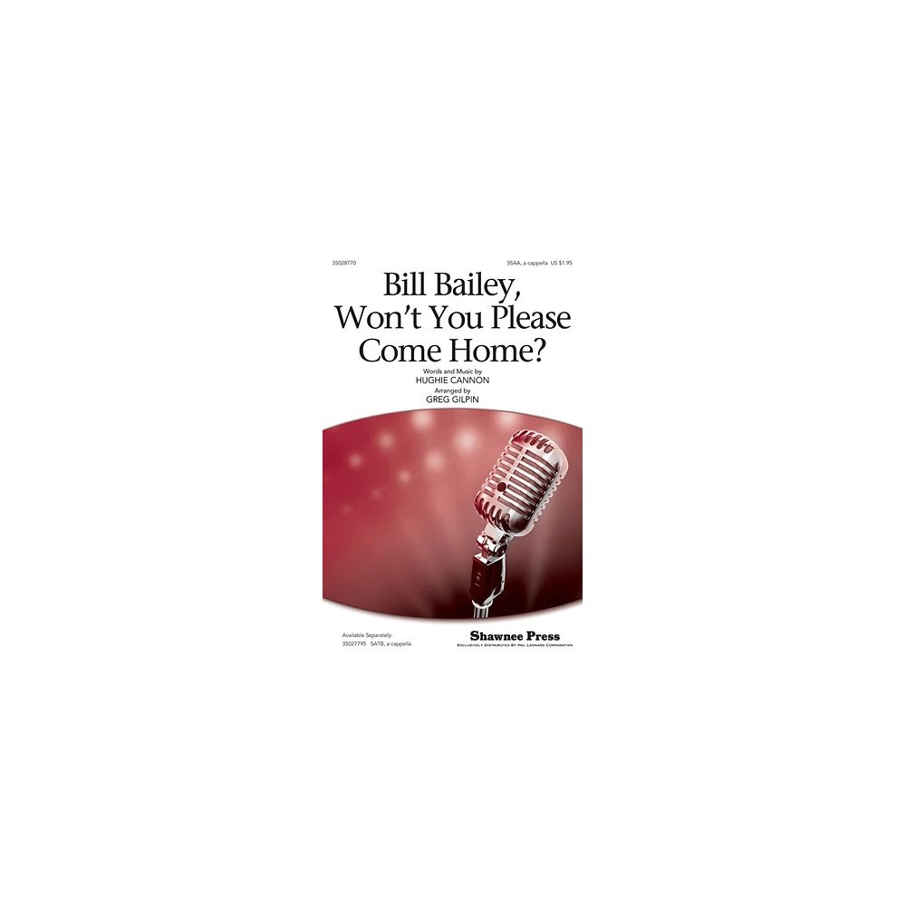 Bill Bailey, Won't You Please Come Home (arr. Greg Gilpin)