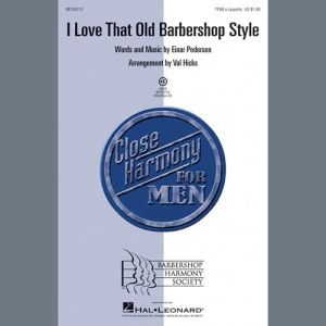I Love That Old Barbershop Style (arr. Val Hicks)