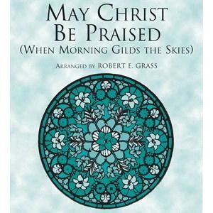May Christ Be Praised