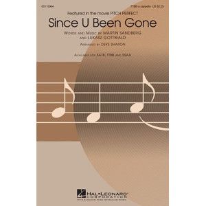 Since U Been Gone (as performed in Pitch Perfect) (arr. Deke Sharon)