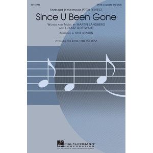 Since U Been Gone (as performed in Pitch Perfect) (arr. Deke Sharon)