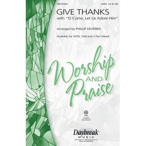 Give Thanks (with O Come Let Us Adore Him) (arr. Phillip Keveren)