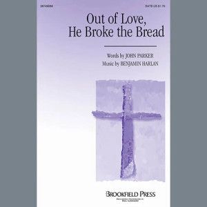 Out Of Love, He Broke The Bread