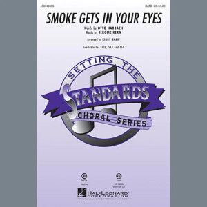 Smoke Gets In Your Eyes (arr. Kirby Shaw)