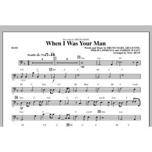 When I Was Your Man (arr. Mac Huff) - Bass