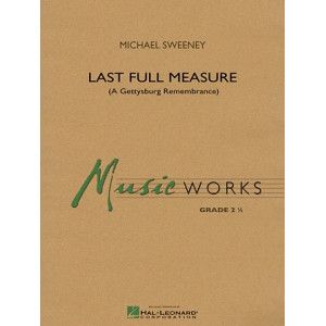 Last Full Measure (A Gettysburg Remembrance) - Partitur