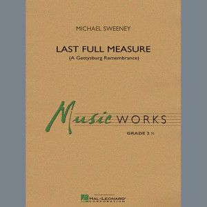 Last Full Measure (A Gettysburg Remembrance) - Partitur