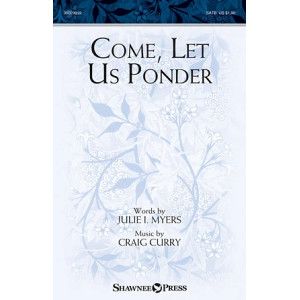 Come, Let Us Ponder