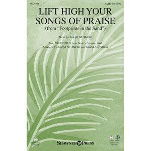Lift High Your Songs Of Praise