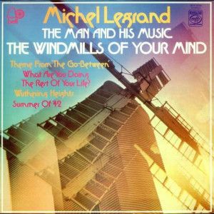 The Windmills Of Your Mind