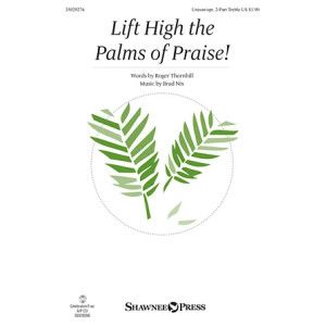 Lift High The Palms Of Praise!