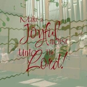 Make A Joyful Noise