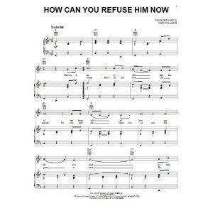 How Can You Refuse Him Now