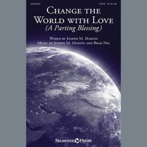 Change The World With Love (A Parting Blessing)