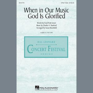 When In Our Music God Is Glorified (arr. Susan Brumfield)