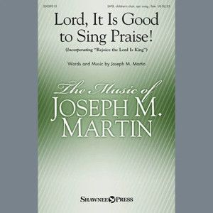 Lord, It Is Good To Sing Praise!